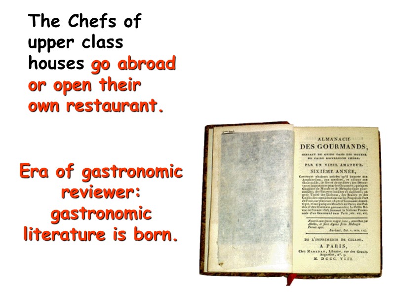 The Chefs of upper class houses go abroad or open their own restaurant. Era